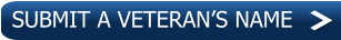 SUBMIT A VETERAN’S NAME